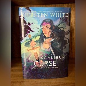 The Excalibur Curse by Kiersten White. Book 3 in Camelot Rising Trilogy.
